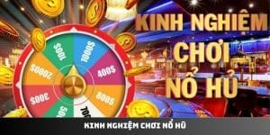 Kinh Nghiệm Chơi Nổ Hũ