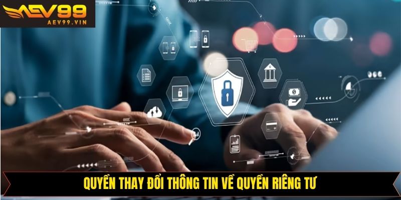 Quyền truy cập và thay đổi thông tin cá nhân của mình