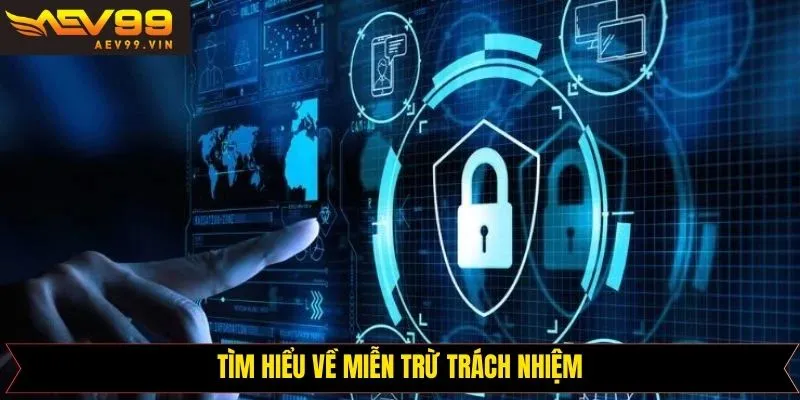 Nét chính về miễn trừ trách nhiệm tại AEV99